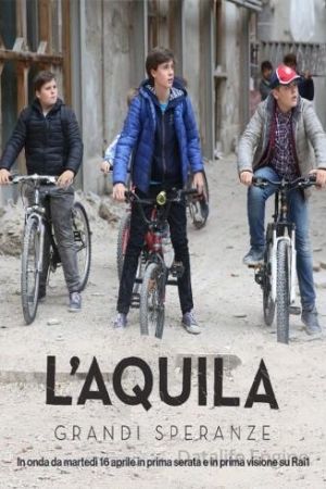 L'Aquila - Grandi speranze streaming - guardaserie