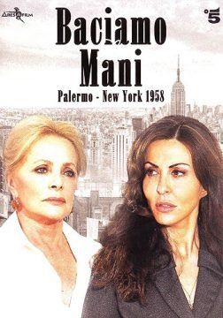 Baciamo le Mani – Palermo New York 1958 streaming - guardaserie