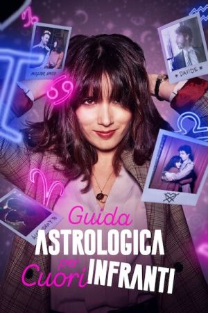 Guida astrologica per cuori infranti streaming - guardaserie