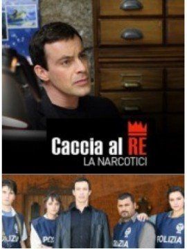 Caccia al Re – La narcotici 1 streaming - guardaserie