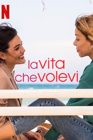 La vita che volevi streaming - guardaserie