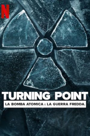 Turning Point - La Bomba atomica e la Guerra Fredda streaming - guardaserie